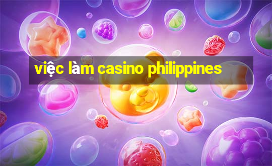 việc làm casino philippines