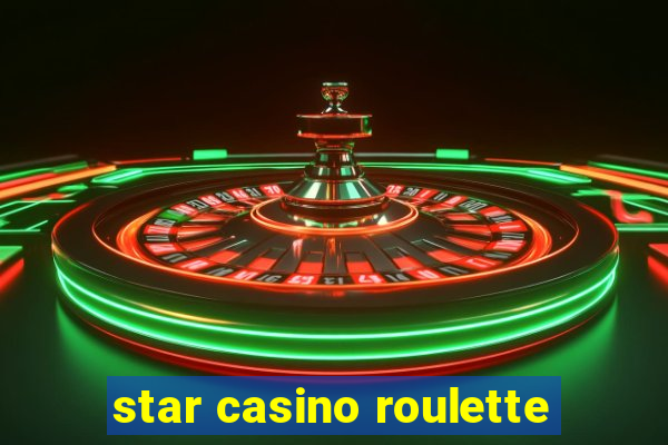 star casino roulette