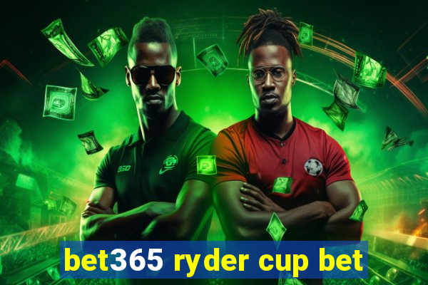 bet365 ryder cup bet