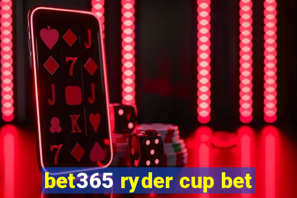 bet365 ryder cup bet