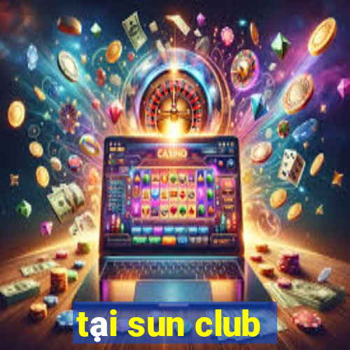 tại sun club