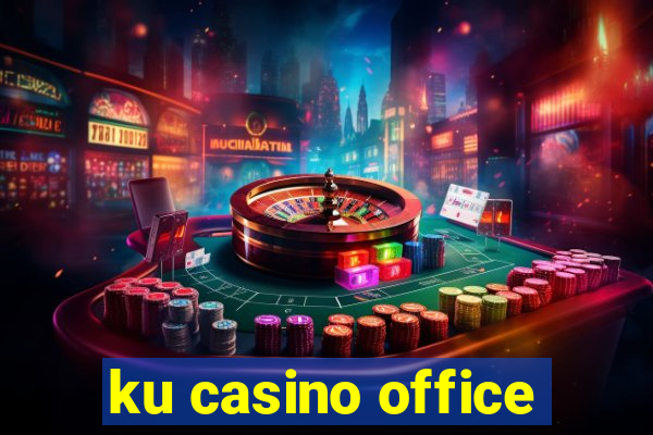 ku casino office