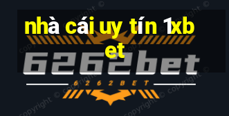 nhà cái uy tín 1xbet