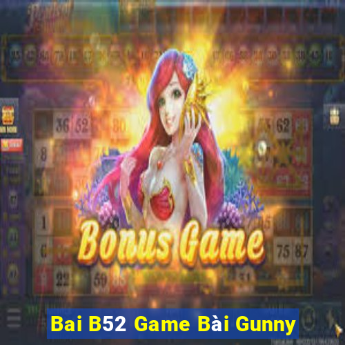 Bai B52 Game Bài Gunny