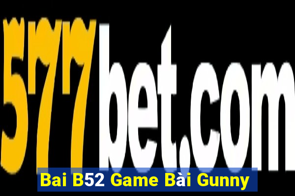 Bai B52 Game Bài Gunny