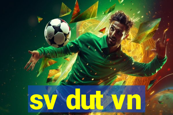 sv dut vn