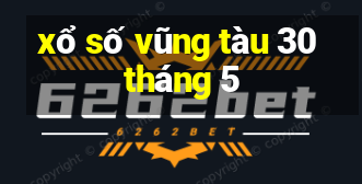 xổ số vũng tàu 30 tháng 5