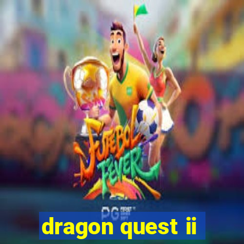 dragon quest ii