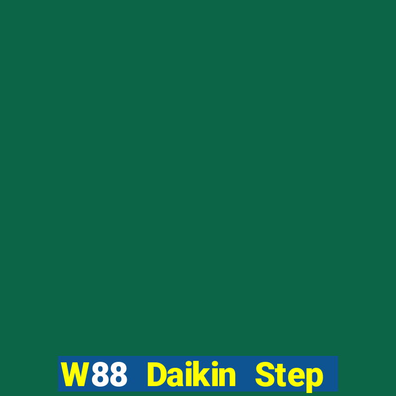 W88 Daikin Step For Win giải trí Đăng nhập