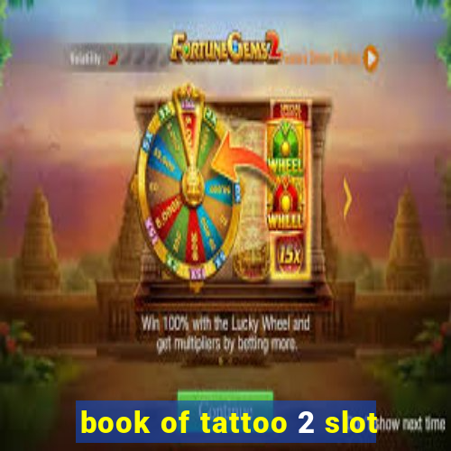 book of tattoo 2 slot