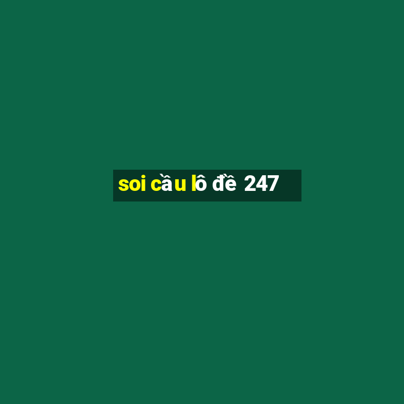 soi cầu lô đề 247