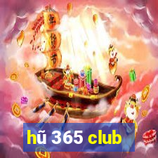 hũ 365 club