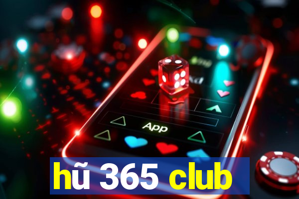 hũ 365 club