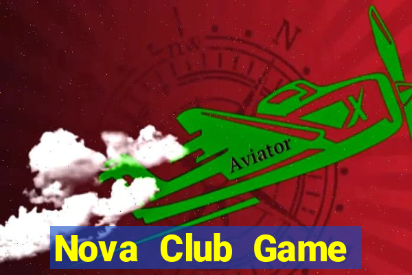 Nova Club Game Bài Giải Trí