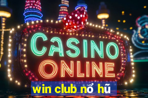 win club nổ hũ