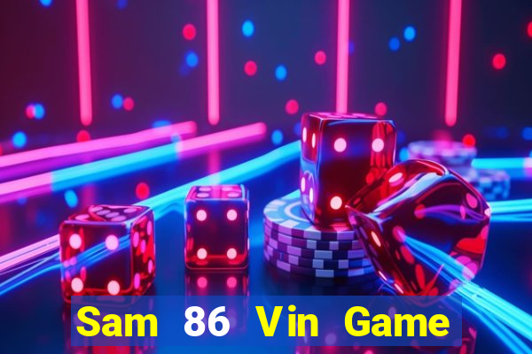 Sam 86 Vin Game Bài 247 Club