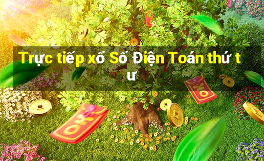 Trực tiếp xổ Số Điện Toán thứ tư