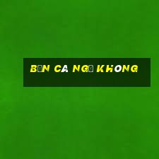 bắn cá ngộ không