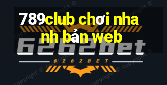 789club chơi nhanh bản web