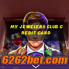 my jewelers club credit card