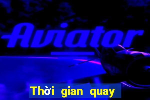 Thời gian quay số xổ số Tỉnh Quảng Bình