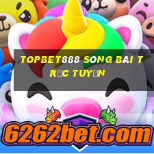 topbet888 sòng bài trực tuyến