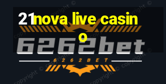 21nova live casino