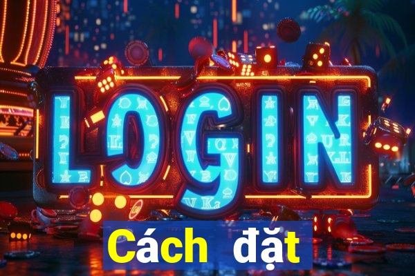 Cách đặt cược XSLD ngày 12