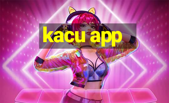 kacu app