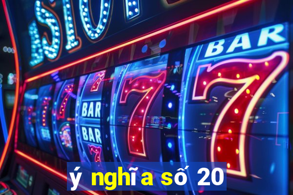 ý nghĩa số 20