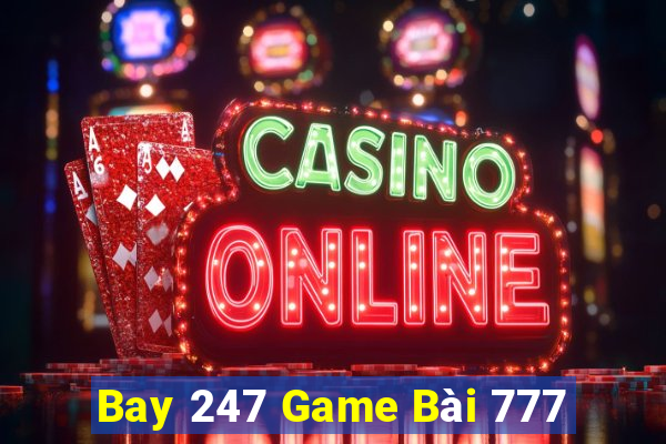 Bay 247 Game Bài 777