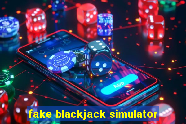 fake blackjack simulator