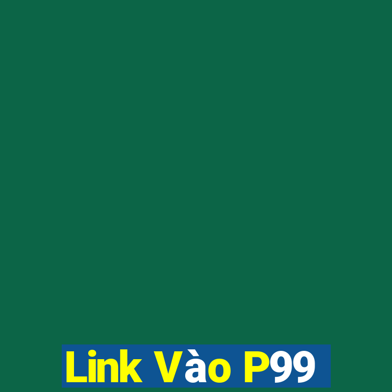 Link Vào P99