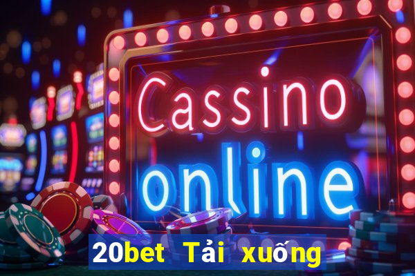 20bet Tải xuống Fun88 trên nền tảng giải trí