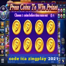 code ica zingplay 2021