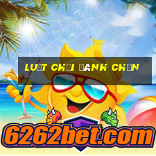 luật chơi đánh chắn