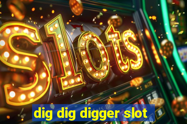 dig dig digger slot