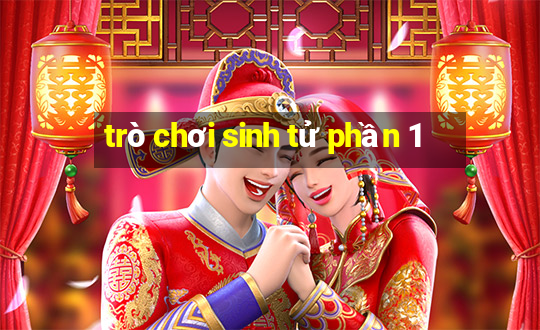 trò chơi sinh tử phần 1