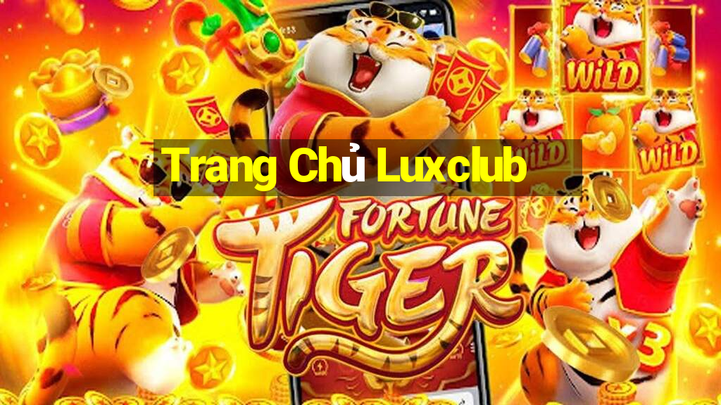 Trang Chủ Luxclub