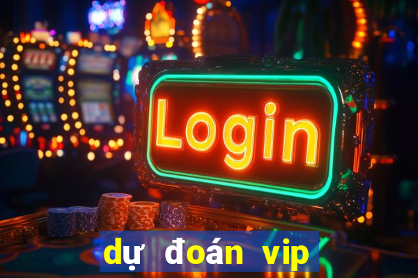 dự đoán vip miền bắc