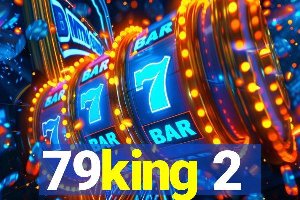 79king 2