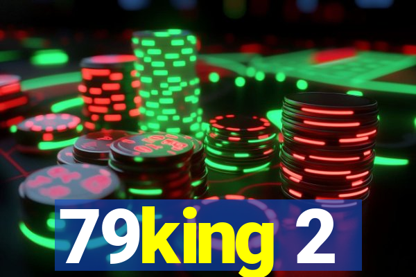 79king 2