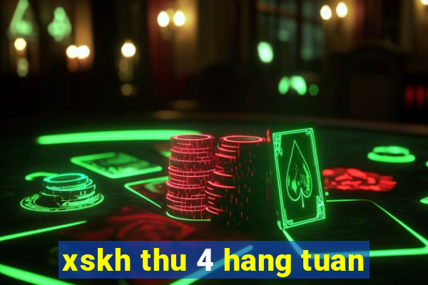 xskh thu 4 hang tuan