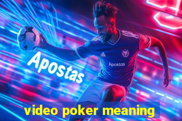 video poker meaning