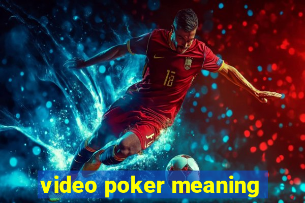 video poker meaning