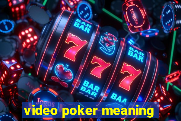 video poker meaning