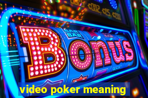 video poker meaning