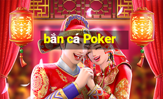 bắn cá Poker