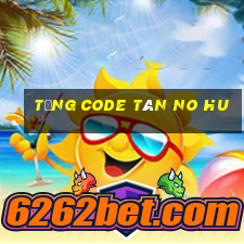 tặng code tân no hu