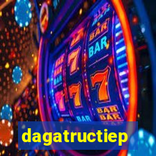 dagatructiep